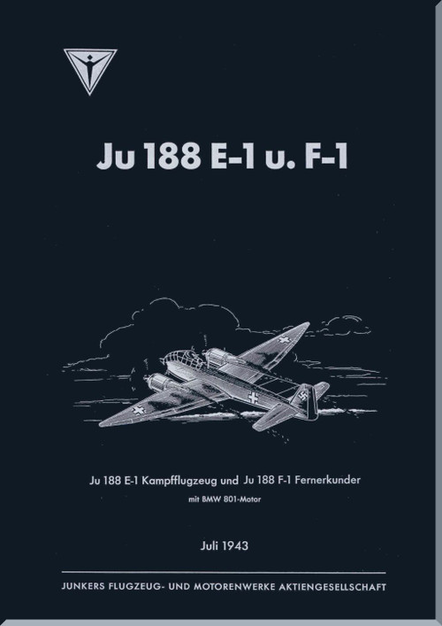 Junkers Ju 188  E und F  Aircraft  Construction Description Manual ,  Baubeschreibung  - 1943  (German Language ) - 136 pages