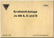 Junker JU 88 A,  C and D   Aircraft  Fuel System Manual ,  Kraftstoff-Anlage - 34 pages  (German Language), 1940