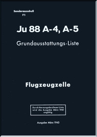 Junker JU 88 A-4,  A-5 ,  Aircraft  Basic Equipment List Airframe Manual ,  Grundausstatungs Liste-C Flugzeugzelle  - 17 pages  (German Language), 1943