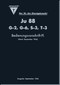Junker JU 88 G-3, G-6, S-3, T-6  Aircraft   Operating Instructions Manual ,  Bedienungsvorschrift-Fl  -109 pages  (German Language), 1944