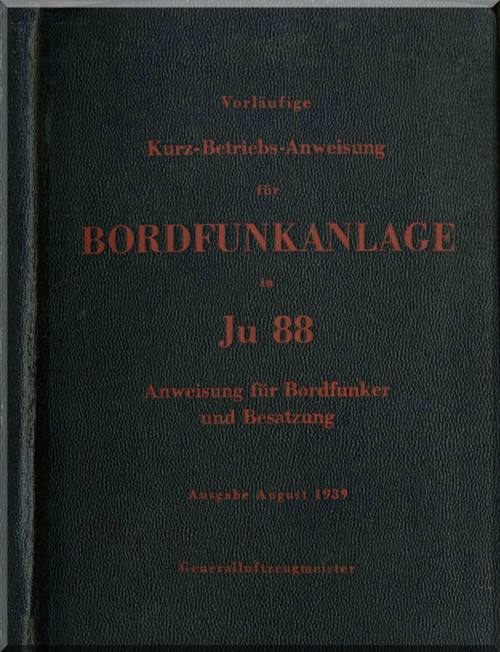 Junker JU 88  Aircraft  On Board Radio System Devices  Manual - Bordfunk Funkgeraete - (German Language), 1939