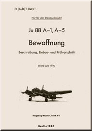 Junker JU 88 A-1,  A-5,  Aircraft   Armament Manual ,  Bewaffming - D(Luft)T 840-1 - 194 pages  (German Language), 1940