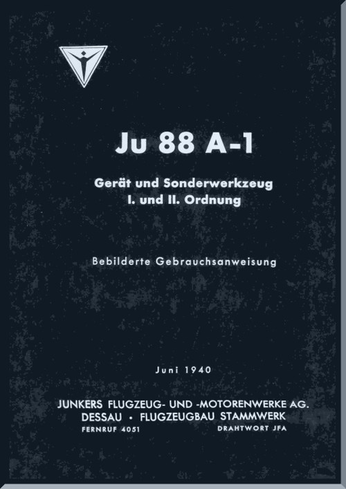 Junker JU 88 A-1  Aircraft  Device and Special Tolls Manual - Gerat und Soderwerkzeug (German Language), 1940