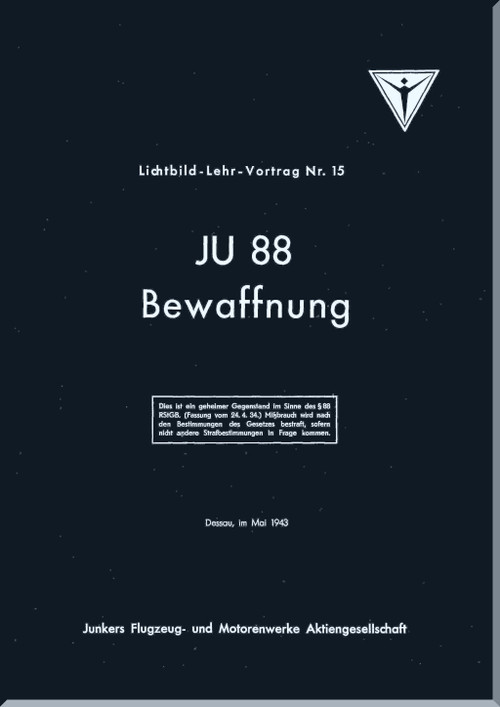 Junker JU 88  Aircraft  Teaching Lecture 15 - Armament  Series  Manual - Lehr-Vortrag 15- Bewaffnung  (German Language),