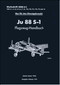 Junker JU 88 S-1  Aircraft  Operating  Manual - Flugzeug-Handbuch   -Teil 0,1,2,3,4.5.6,7,8.9A,9B,9C,9D,9E und 10 -   D(Luft)T 2099 S-1 (German Language) - 1944