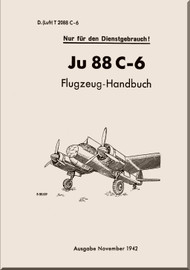 Junker JU 88 C-6   Aircraft  Operating  Manual , Part 0,01,09A,09B, 12A,12B,12G  - Flugzeug-Handbuch - Teil 0,1,9A,9B,12A,12B,12G - 208 pages    (German Language) -1942