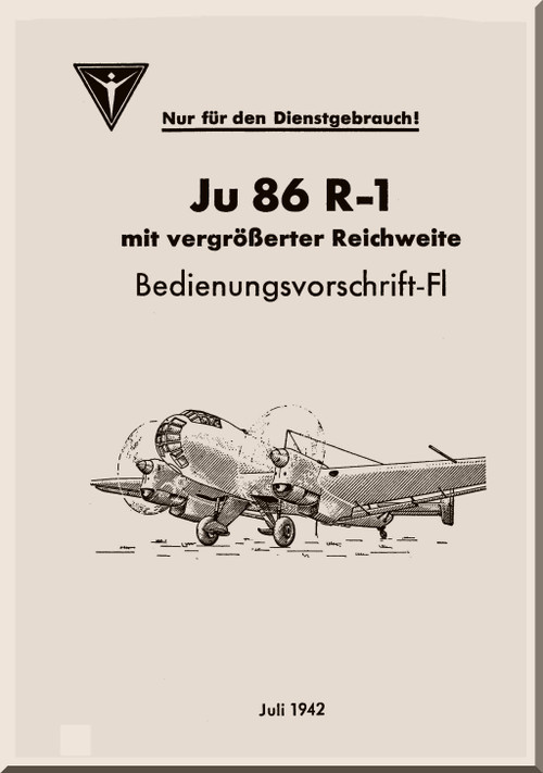Junkers Ju 86 R-1 Aircraft  Operating  Manual ,  Betriebsanleitung-Fl , 1942  (German Language)