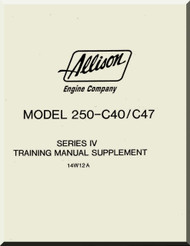 Allison 250 - C40 / C47  Aircraft Engine Training  Manual - Supplement  ( English Language )
