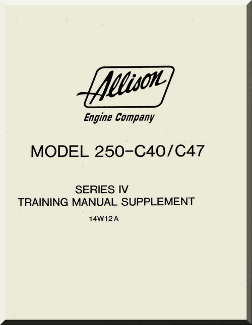 Allison 250 - C40 / C47  Aircraft Engine Training  Manual - Supplement  ( English Language )