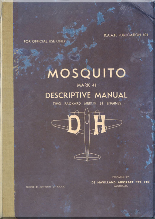De Havilland  DH98 Mosquito Mark 41  Aeroplane Manual  Descriptive,  337 pages   - RAAF Australian Air Publication Mo 804 - 1947