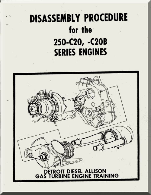 Allison 250 - C20   Aircraft Engine Disassembly Procedures Manual  ( English Language )