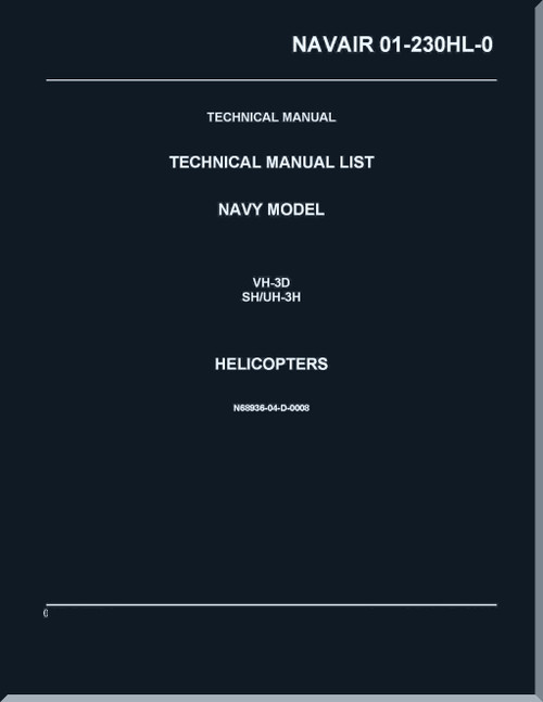 Sikorsky SH-3H,  UH-3 H,  VH-3D Helicopter Technical  Manual  List  - NAVAIR 01-230HL-0