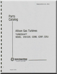 Allison 250 -C20 B -C20F, -C20J Parts Catalog Manual  ( English Language )
