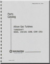 Allison 250 -C20 B -C20F, -C20J Parts Catalog Manual  ( English Language )