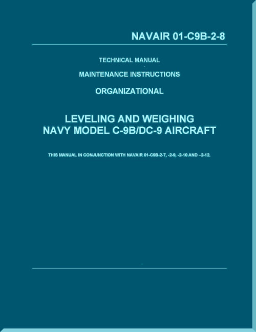 Douglas C-9B / DC-9  Aircraft  Maintenance Instructions Organizational- Levelling And Weighing - NAVAIR 01-C9B-2-8