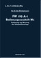 Focke-Wulf  FW 190 A-1   Aircraft  Armament  Manual ,Operating Instructions-Wa Firearms System . Bewaffnung Fw 190 A-1 Bedienungsvorschrift-Wa Schußwaffenanlage . LDvT 2190 A-1-Wa (German Language) - 1941,