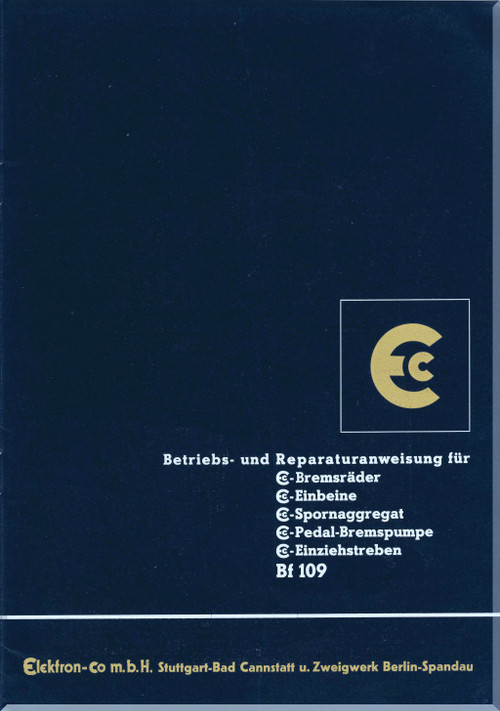 Messerschmitt Bf-109  Aircraft Repair Instructions  for brake wheels, monopods, spur unit, Manual ,   Reparaturanleintungg fur bremsrader Eibeine, Spornaggregat , (German Language) -1939