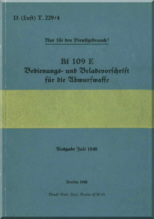 Messerschmitt Me-109 E  Aircraft  Armament  Drop Weapon  Manual ,    (German Language ) - D(Luft)T 229/4 Bewaffunnung Abwurwaffe - 1940,