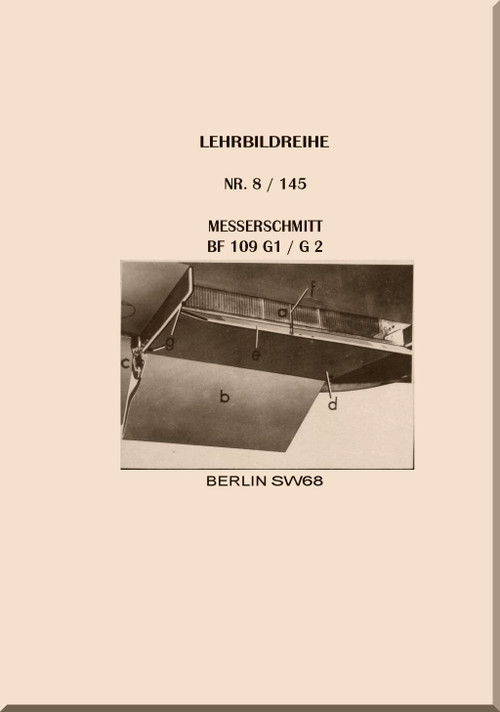 Messerschmitt Me-109 G-1, G-2  Aircraft  Instruction picture series No. 8/145 Manual   (German Language ) - Lehrbidreihe Nr. 8/145 -