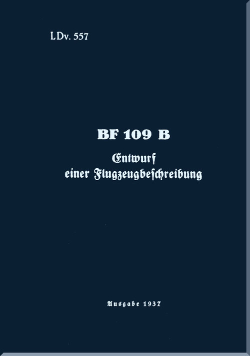 Messerschmitt Me-109 B     Aircraft Description   Manual ,  Flugzeug-Beschreibung (German Language) - LDv. 557 -  1937 -