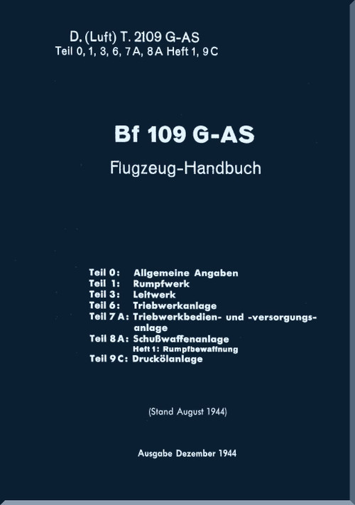 Messerschmitt Bf-109 G-AS Aircraft   Handbook  Manual,  Flugzeug-Handbuch -1944 , (German Language