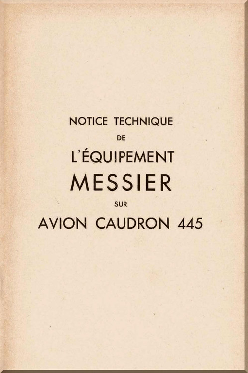 Caudron C445  Aircraft Technical Manual for Messier Equipment Installed  (French Language) -