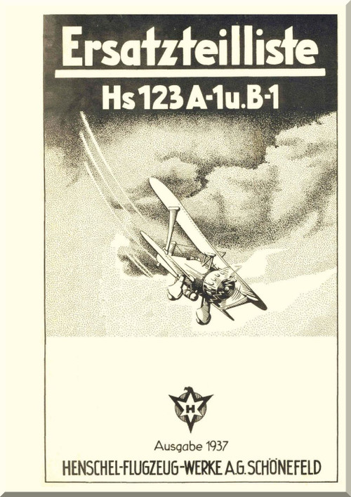 Henschel  He-123  A-1 and B-1   Aircraft  Illustrated Parts Catalog Manual - Ersatztelliste - 1937   (German Language)