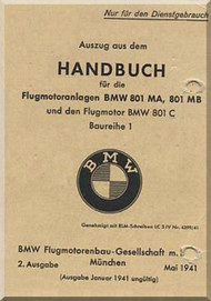 Bayerische Motorenwerke - BMW 801 MA-MB and C Operating Instructions Auszug aus dem HANDBUCH fur die Flugmotorenlagen BMW 801 MA-MB und C Baureihe 1, 2. Ausgabe, Mai 1941 Manual  ( German Language ) 