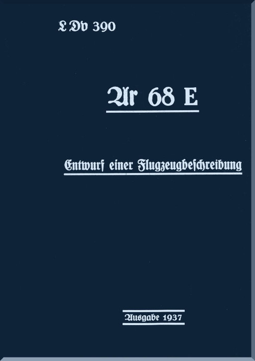 Arado AR.68  E Aircraft Description  Manual,  Beschreibung, 1937, (German Language)