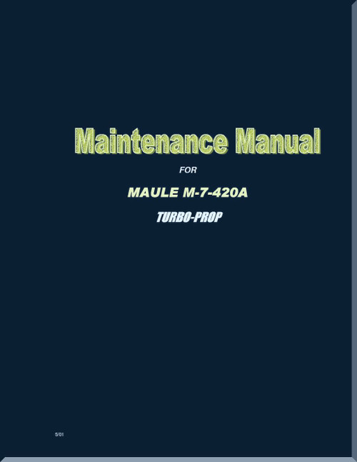 Maule Aircraft Model  M-7-420 A Maintenance  Manual  - 1999