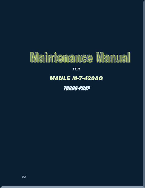 Maule Aircraft Model  M-7-420 AG  Maintenance  Manual  - 1999