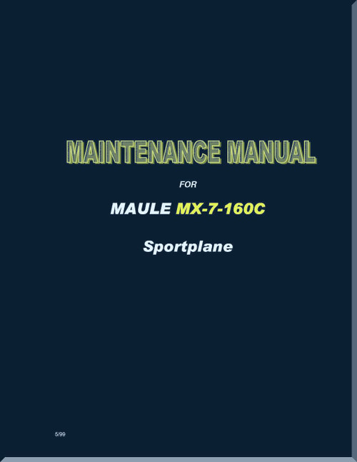 Maule Aircraft Model  MX-7- 160  C   Maintenance  Manual  - 1999