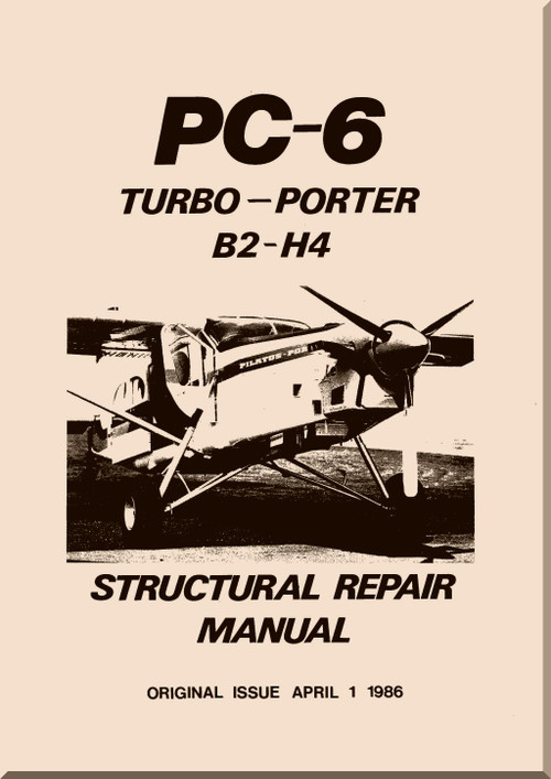 Pilatus PC-6  B2-H4 " Turbo Porter "  Aircraft  Structural Repair  Manual - 1986   (English Language)
