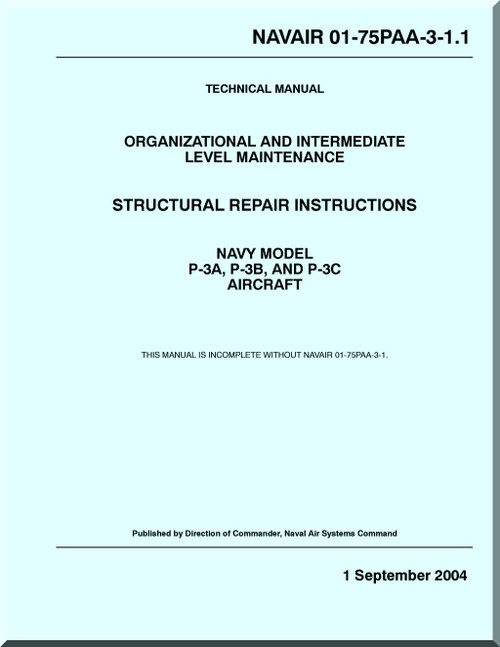 Lockheed P-3 A, P-3 B, P-3 C  Aircraft Organizational and Intermediate Level Maintenance Manual, Structural Repair Instructions    -  NAVAIR 01-75PAA-3-1.1
