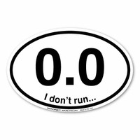 0.0 I Don't Run Oval Sticker