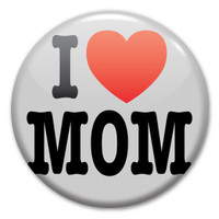 I Love (Heart) Mom Circle Button