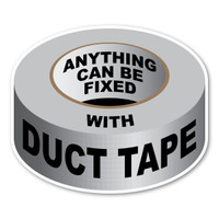 Anything Can Be Fixed With Duct Tape Magnet