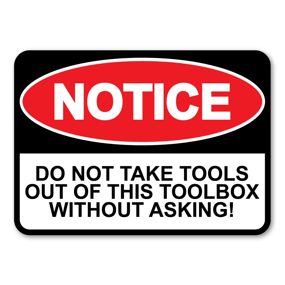 NOTICE Do Not Take Tools Sticker America