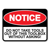 NOTICE: Do Not Take Tools Sticker