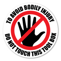 Avoid Bodily Injury Don't Touch Tool Box Sticker
