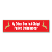 My Other Car Is A Sleigh Pulled By Reindeer Bumper Strip Magnet