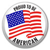 Proud to be American Button