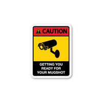 Caution Sign: Getting You Ready For Your Mugshot Security Sticker