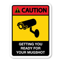 Caution Sign: Getting You Ready For Your Mugshot Security Large Sticker