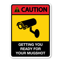 Caution Sign: Getting You Ready For Your Mugshot Security Large Magnet