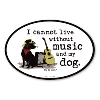 I Cannot Live Without My Music & My Dog Oval Magnet