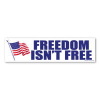 Freedom Isn't Free Bumper Strip Magnet