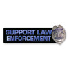 Show the men and women who risk their lives everyday to keep us safe by supporting them with our Law Enforcement Badge bumper strip magnet. Blue lives matter!