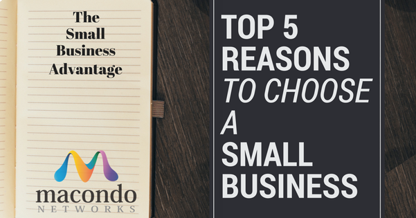 Top 5 Reasons To Choose a Small Business