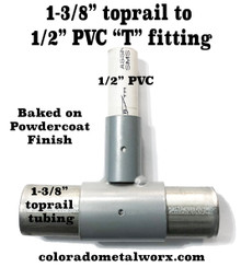 "T" fitting for 1-3/8" toprail to 1/2" PVC